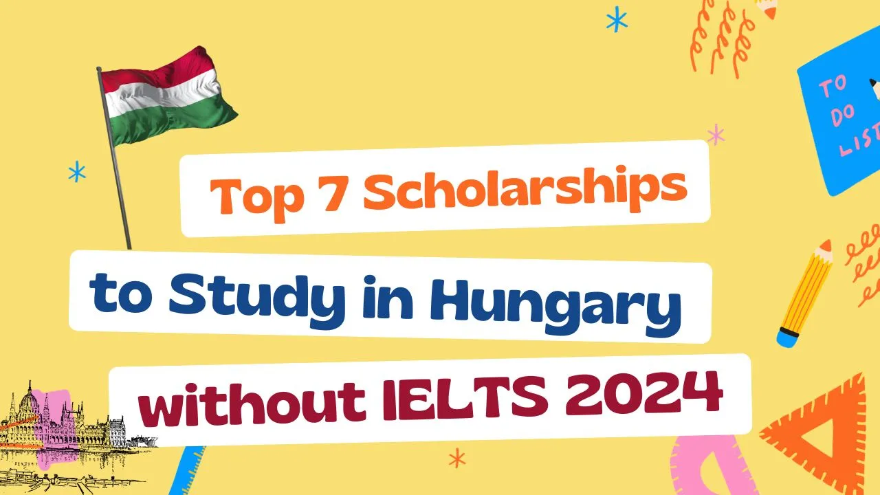 Study in Hungary Fully Funded Scholarship Without IELTS 2024